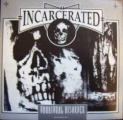 Incarcerated : Unnatural Disorder
